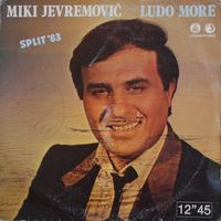 Miki Jevremović - Ludo more