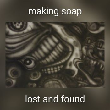 Lost and Found - making soap