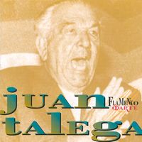 Juan Talega - Los Cantes Ineditos de Juan Talega