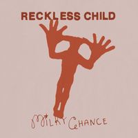 Milky Chance - Reckless Child