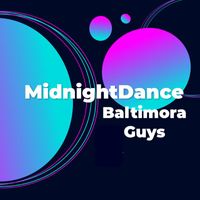 Baltimora Guys - MidnightDance