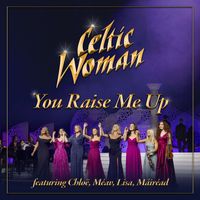 Celtic Woman - You Raise Me Up (20th Anniversary)