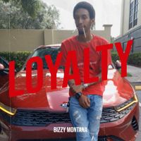 Bizzy Montana - Loyalty