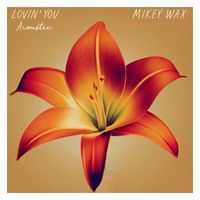 Mikey Wax - Lovin' You (Lillian) (Acoustic Mix)