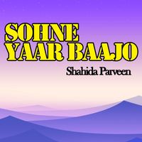Shahida Parveen - Sohne Yaar Baajo
