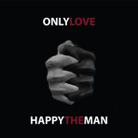 Happy The Man - Only Love
