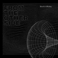 Blood or Whiskey - From The Other Side