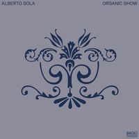 Alberto Sola - Organic Show