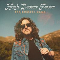 Ted Russell Kamp - High Desert Fever