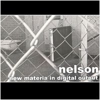 Nelson - New Materia in Digital Output