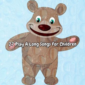 Songs For Children - 27 Play A Long Songs For Children