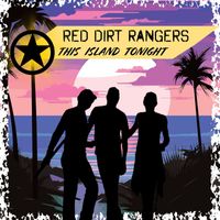 Red Dirt Rangers - This Island Tonight