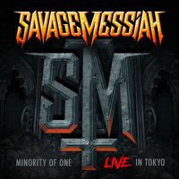 Savage Messiah - Minority of One (Live in Tokyo)