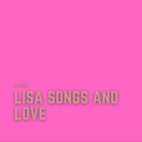 Lisa - Lisa songs and love