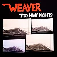Weaver - Too Many Nights