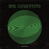 Daneel - Bad Converters