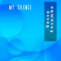 Bossa Ensamble - My Silence