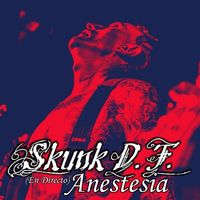 Skunk D.F. - Anestesia (En Directo)