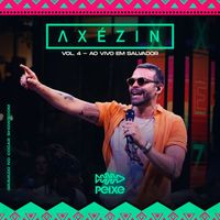 Alexandre Peixe - Axézin, Vol. 4 (Ao Vivo em Salvador)