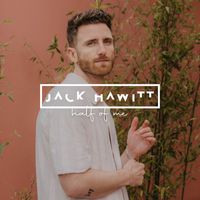 Jack Hawitt - Half of Me