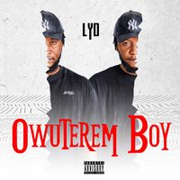 Lyd - OWUTEREM BOY (Explicit)