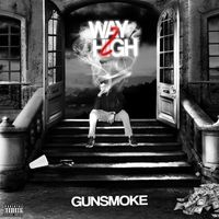Gunsmoke - Way2High (Explicit)