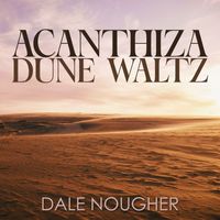 Dale Nougher - Acanthiza Dune Waltz