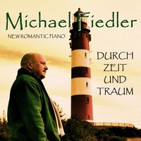 Michael Fiedler - Durch Zeit und Traum