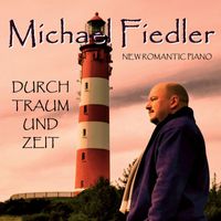 Michael Fiedler - Durch Traum und Zeit