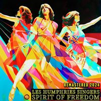 Les Humphries Singers - Spirit of Freedom (2024 Remastered)