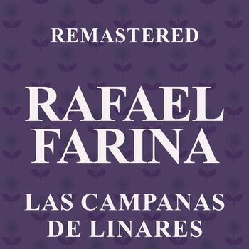 Rafael Farina - Las campanas de Linares (Remastered)