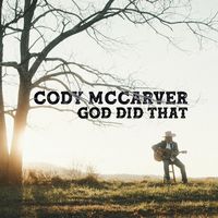 Cody McCarver - God Did That
