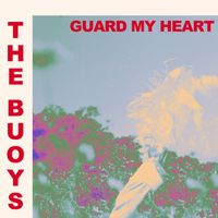 The Buoys - Guard My Heart (Explicit)