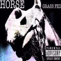 Horse - Grass Fed EP (Explicit)