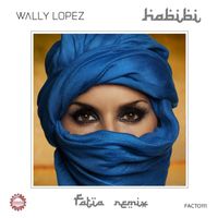 Wally Lopez - Habibi (FATIA Remix)