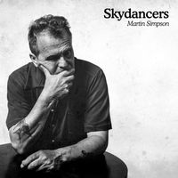 Martin Simpson - Skydancers (Deluxe Version)