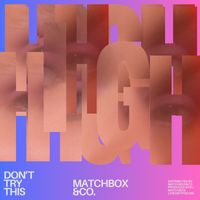 Matchbox - Dont Try This (Extended Edit)