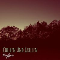 Keyzee - Chillen Und Grillen