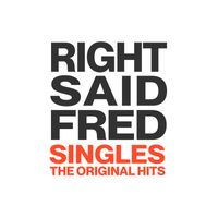 Right Said Fred - Singles (The Original Hits)