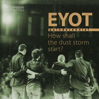Eyot - How Shall the Dust Storm Start?