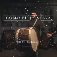 Pedro Miranda - Como eu gostava