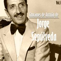 Jorge Sepúlveda - Canciones de Antaño de Jorge Sepúlveda, Vol. 1