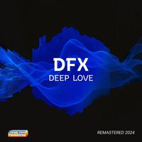 DFX - Deep Love (2024 Remastered)