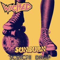 Wicked - Sunburn (Scotchi Drop Roller Boogie Mix)