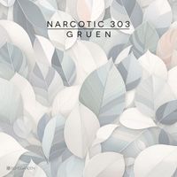 Narcotic 303 - Gruen