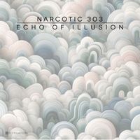 Narcotic 303 - Echo Of Illusion