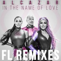 Alcazar - In the Name of Love (FL Remixes)