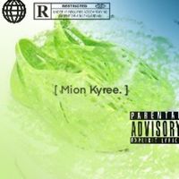 Mion Kyree - Livin Hiphop, Rnb. (Explicit)
