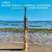 Anders Paulsson - Solitary Poems for Soprano Saxophone
