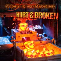 Ghost in the Machine - Hurt & Broken